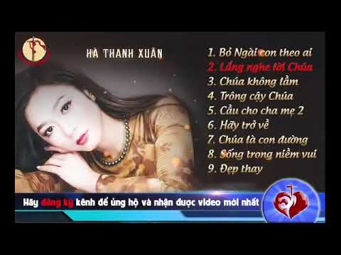 Thánh Ca hay nhất của ca sĩ Hà Thanh Xuân   Nhạc Thánh Ca tuyệt đỉnh