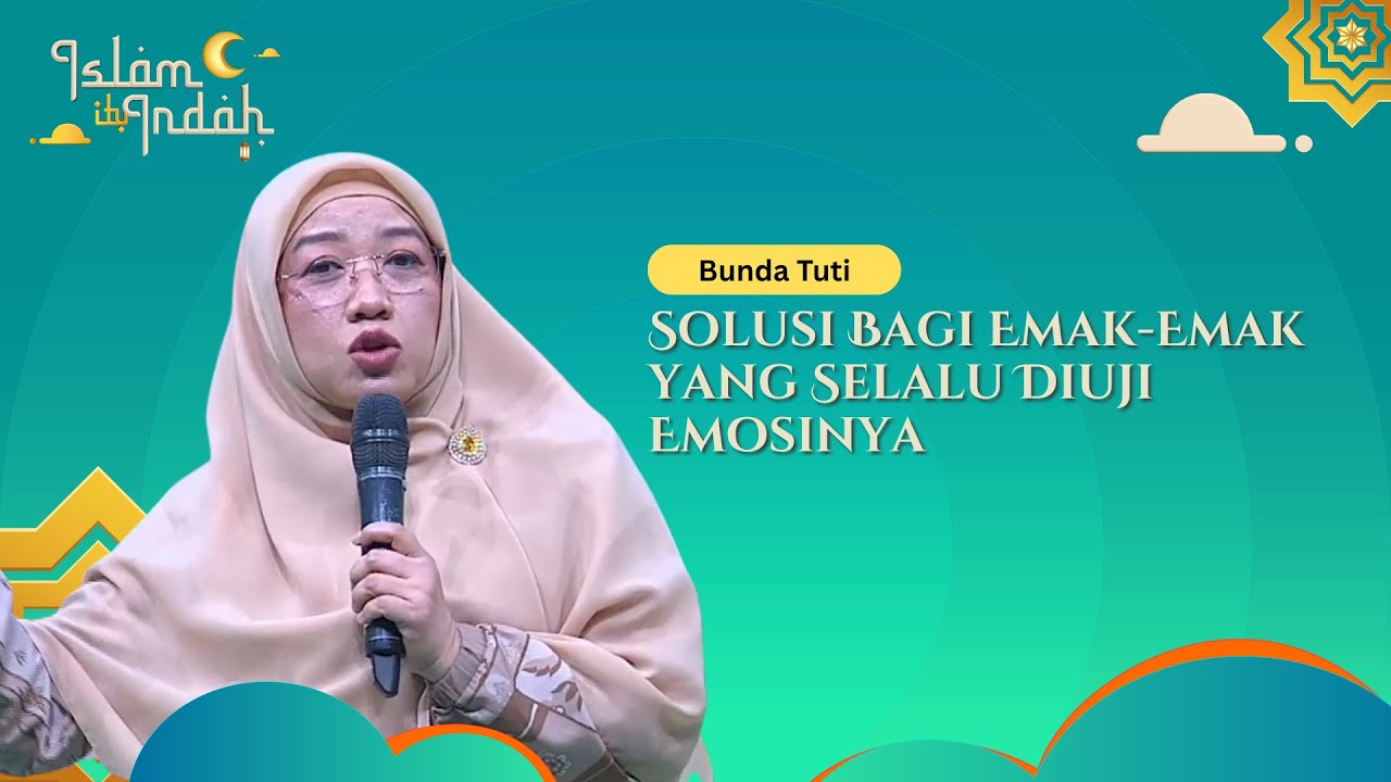 Solusi Bagi Emak-Emak yang Selalu Diuji Emosinya - Ceramah Bunda Tuti