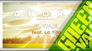 GREEN VALLEY - LA TIFA - EL VIAJE (Lyric Video) 08
