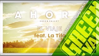 GREEN VALLEY - LA TIFA - EL VIAJE (Lyric Video) 08