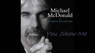 Michael Mcdonald - You Show Me