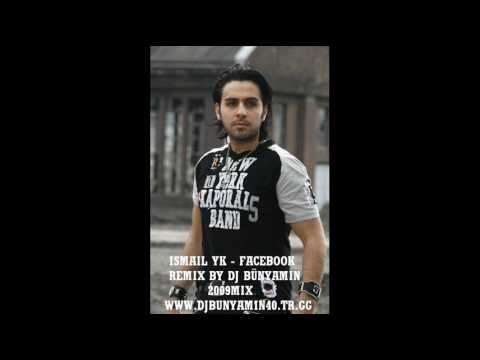 Ismail YK - Facebook Remix By DJ Bünyamin 2009