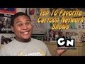 Top 10 Favorite Cartoon Network Shows