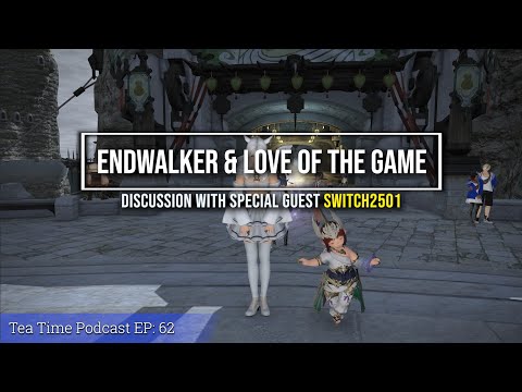 FFXIV: TeaTime Podcast 62 - Guest Switch2501