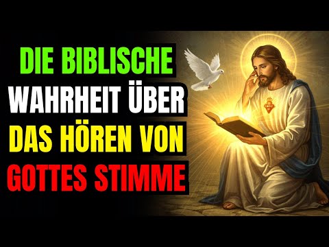 Die biblische Wahrheit uber das Horen von Gottes Stimme! Christliche Reflexion