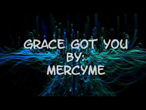 download lagu mp3 mp4 Mercy Me Grace Got You, download lagu Mercy Me Grace Got You gratis, unduh video klip Mercy Me Grace Got You