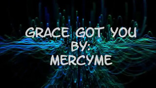 MercyMe Grace Got You (Feat. John Rueben) (Lyric Video)
