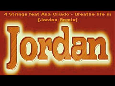 4 Strings feat Ana Criado - Breathe life in [Jordan Remix]
