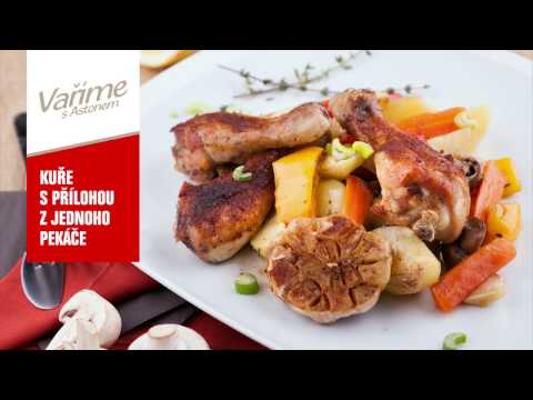 Vaříme s Astonem 10 - Kuře s přílohou z jednoho pekáče