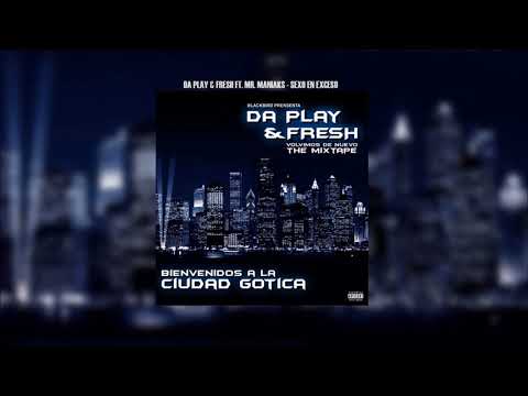 Da Play & Fresh Feat. Mr. Maniaks - Sexo En Exceso