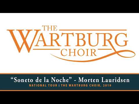 Wartburg College - The Wartburg Choir - “Soneto de la Noche” - Morten Lauridsen