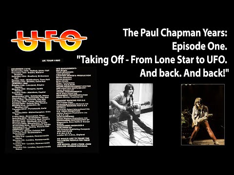 UFO - The Paul Chapman Years: Episode One. "Taking Off - From Lone Star to UFO and back. And back!"