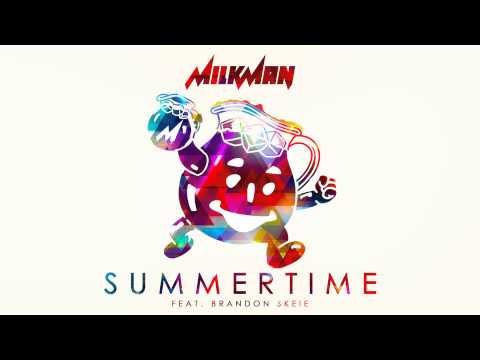 Milkman - Summertime (feat. Brandon Skeie)