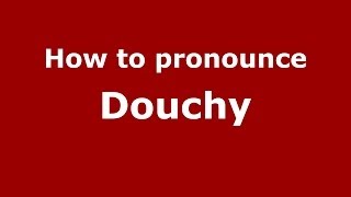 How to pronounce Douchy
