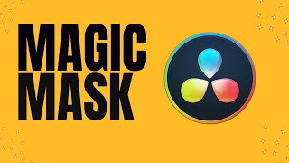 DaVinci Resolve Magic Mask Mastery: Tips and Tricks
