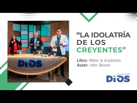 VayaConDios Ep.203 - La Idolatría de los Creyentes