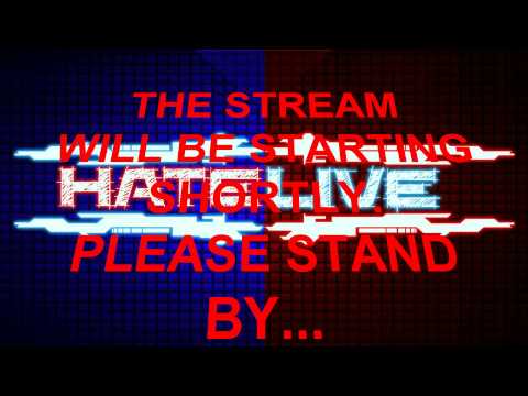 Pre-Stream Nov. 6, 2014 - Hate LIVE! Returns! Final Show Until December