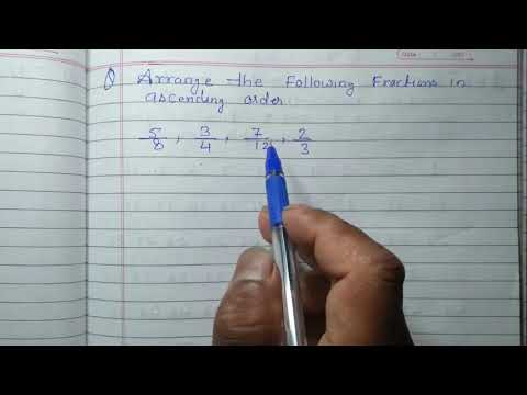 Arrange the following fraction in ascending order