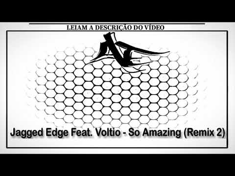 Jagged Edge Feat. Voltio - So Amazing (Remix 2)