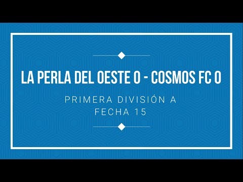 La Perla del Oeste 0 - Cosmos FC 0