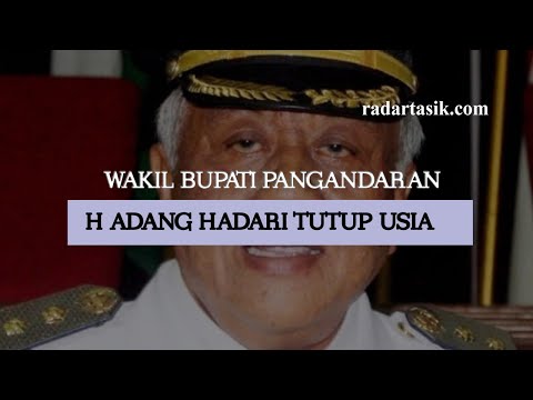 Wakil Bupati Pangandaran 2016-2021 H Adang Hadari Tutup Usia