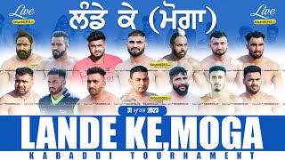 Lande Ke (Moga) Kabaddi Tournament 31 Mar 2023
