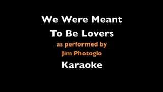 We were meant to be lovers - Jim Photoglo - Karaoke - Instrumental