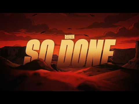 RØNIN - SO DONE (Lyric Video)