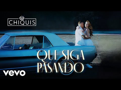 Chiquis - Que Siga Pasando (LETRA)