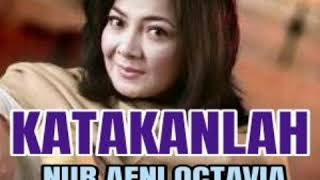 Download lagu Katakanlah - NUR AFNI OCTAVIA ( lagu jadul ) mp3