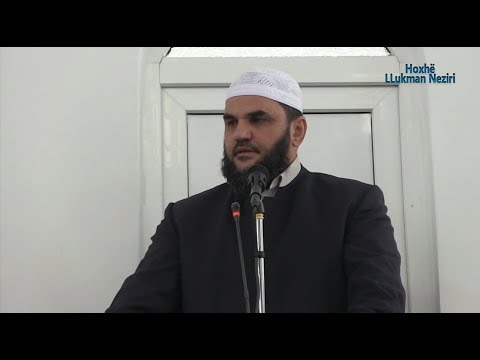 Pse nuk po falesh [HUTBE] - Hoxhë Llukman Neziri