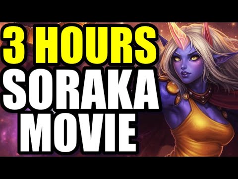 3 hours of INSANE Soraka Support gameplay... (SORAKA MOVIE!)