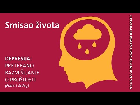 03 Smisao života  - Depresija:  Preterano razmišljanje o prošlosti