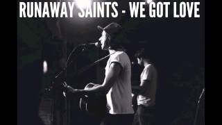 RUNAWAY SAINTS - WE GOT LOVE