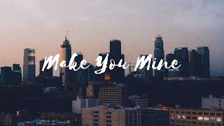 Make You Mine Music Video