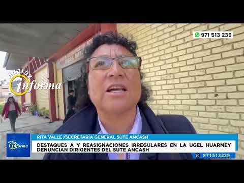 Destaques a y reasignaciones irregulares en la Ugel Huarmey denuncian dirigentes del SUTE Ancash