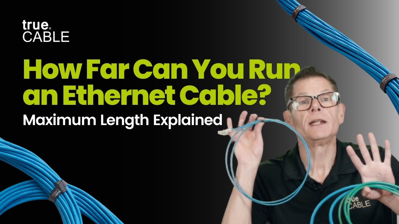How Far Can You Run an Ethernet Cable? | Max Length + Pro Tips