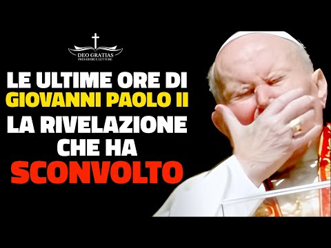 Giovanni Paolo II: Le ultime ore della sua vita e la rivelazione che ha sconvolto ...