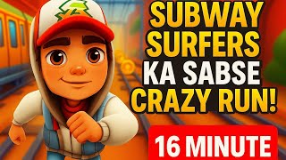 Subway Surfers Ka Sabse Crazy Run 16 Minute Non-Stop Epic Gameplay#subwaysurfers #subwaysurfersfans