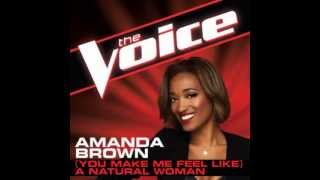 Amanda Brown: &quot;(You Make Me Feel Like) A Natural Woman&quot; - The Voice (Studio Version)