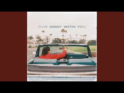 Run Away With You - Logan Crosby