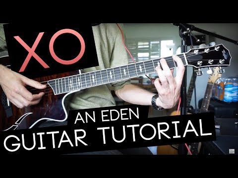 "XO" Guitar Tutorial - EDEN (WITH TABS)