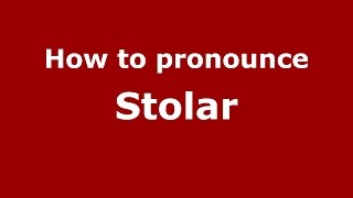 How to pronounce Stolar