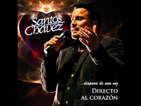 Santos Chávez - Directo al Corazón (2011)