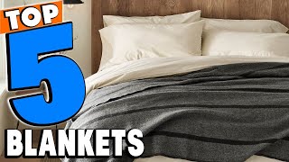 Best Blankets Reviews 2026 | Best Budget Blankets (Buying Gu