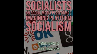 Socialists and Social Media Platforms w/ Tanner Mirrlees and Derek Hrynyshyn