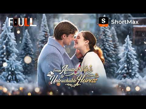 📺【FULL】 From Abused Wife to Untouchable Heiress | ShortMax - Watch Dramas & Show