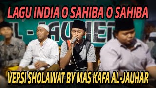 Download lagu Lagu India O Sahiba Cover Sholawat | By Mas Kafa - Aljauhar Full Lirik mp3