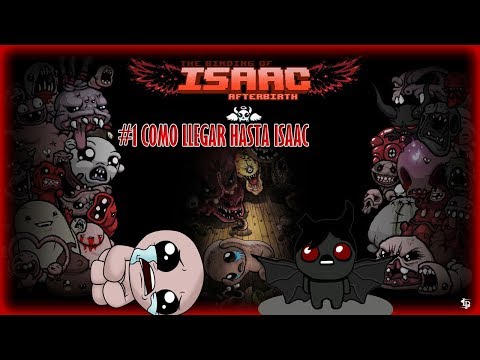 ISAAC #1 COMO LLEGAR HASTA ISAAC DESDE EL ÚTERO