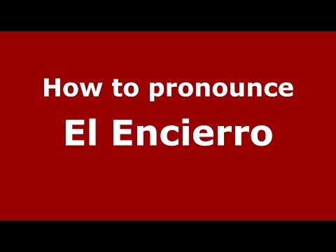 How to pronounce El Encierro (Colombian Spanish/Colombia) - PronounceNames.com